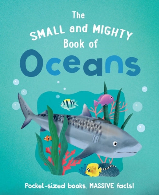 Book cover of: Small and Mighty Book of Oceans. By: Tracey Turner