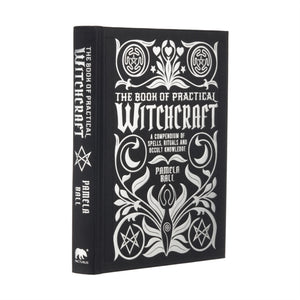 Book of Practical Witchcraft, A Compendium of Spells, Rituals and Occult Knowledge