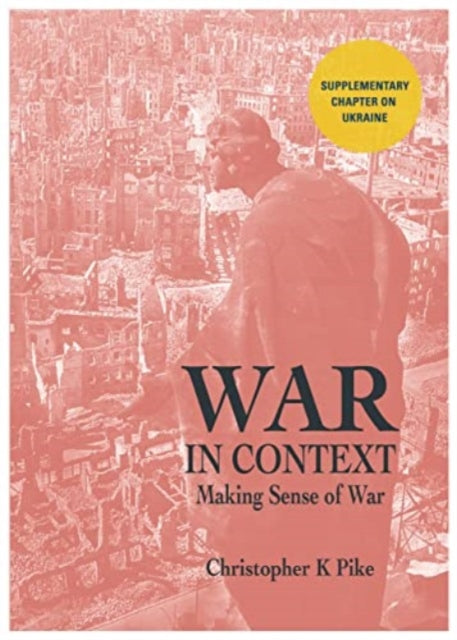 WAR IN CONTEXT, Making Sense of War