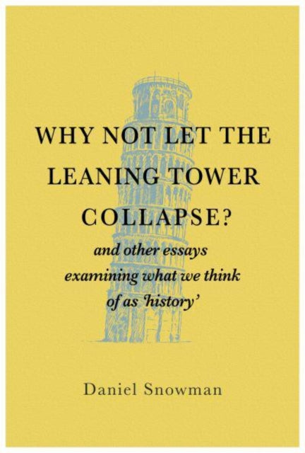 Book cover of: Why Not Let the Leaning Tower Collapse?