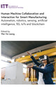 Book cover of: Human Machine Collaboration and Interaction for Smart Manufacturing. By: Wai Yie Leong