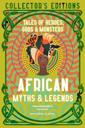 African Myths & Legends, Tales of Heroes, Gods & Monsters