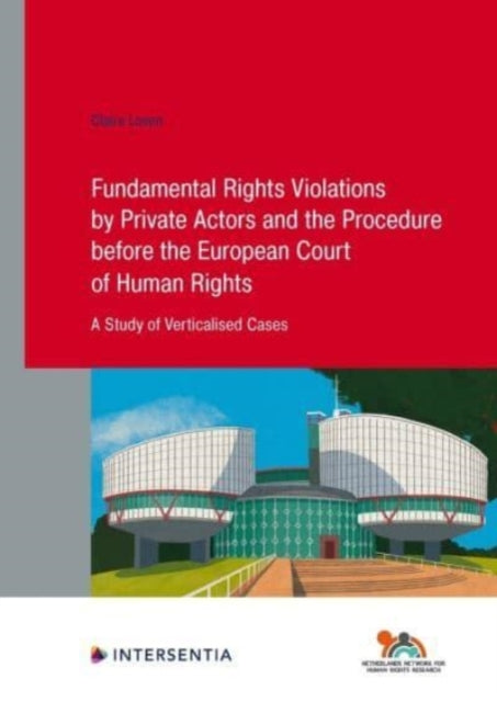 Book cover of: Fundamental Rights Violations by Private Actors and the Procedure before the ECHR. By: Claire Loven