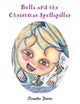 Book cover of: Bella and the Christmas Spellapillar. By: Rosalba Petrie