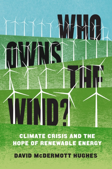 Book cover of: Who Owns the Wind?. By: David McDermott Hughes