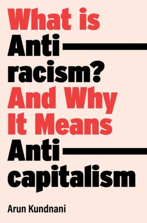 What Is Antiracism?, And Why It Means Anticapitalism