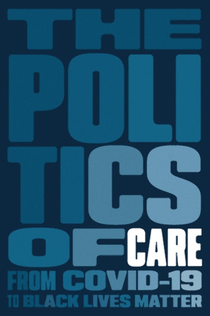 Book cover of: Politics of Care. By: Boston Boston Review