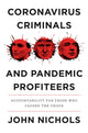 Book cover of: Coronavirus Criminals and Pandemic Profiteers. By: Nichols, John