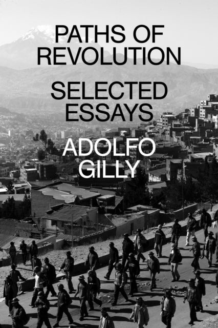 Book cover of: Paths of Revolution. By: Adolfo Gilly