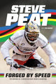 Forged by Speed, The making of a mountain bike world champion 9781839810961 Steve Peat