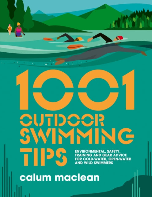 Book cover of: 1001 Outdoor Swimming Tips. By: Calum Maclean