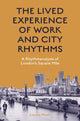 Book cover of: Lived Experience of Work and City Rhythms. By: Louise Nash