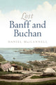 Lost Banff and Buchan 9781839830693 Daniel MacCannell