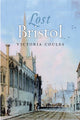 Lost Bristol 9781839830747 Victoria Coules
