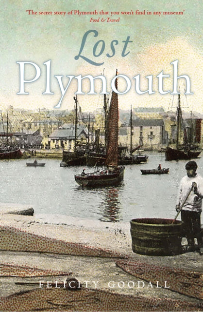 Lost Plymouth 9781839830778 Felicity Goodall