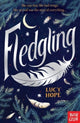 Book cover of: Fledgling. By: HOPE, LUCY