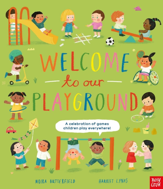Welcome to Our Playground, A Celebration of Games Children Play Everywhere 9781839945038 Moira Butterfield