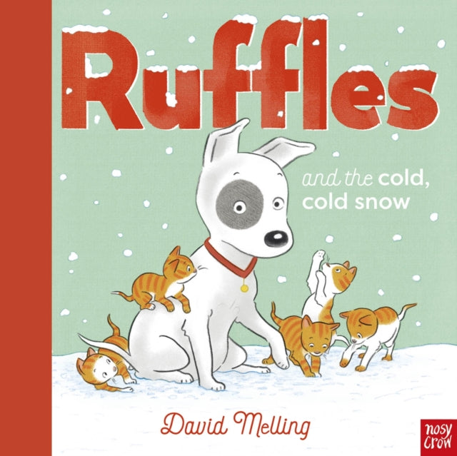 Book cover of: Ruffles and the Cold, Cold Snow. By: MELLING, DAVID