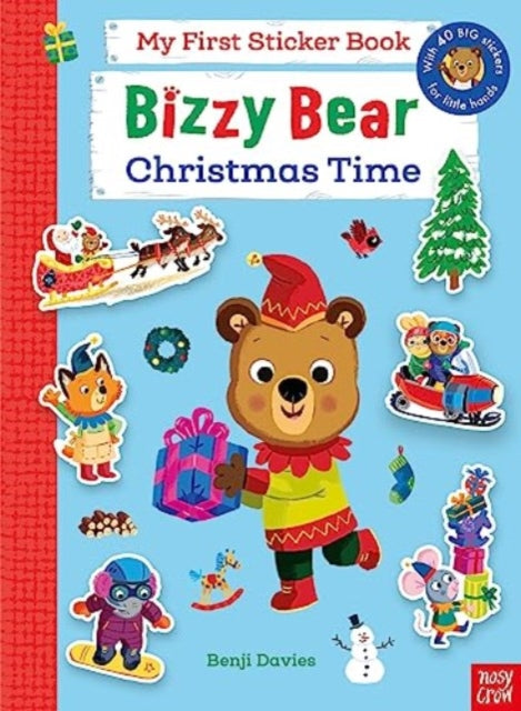 Bizzy Bear: My First Sticker Book: Christmas Time 9781839948084 DAVIES, BENJI (ILLS)