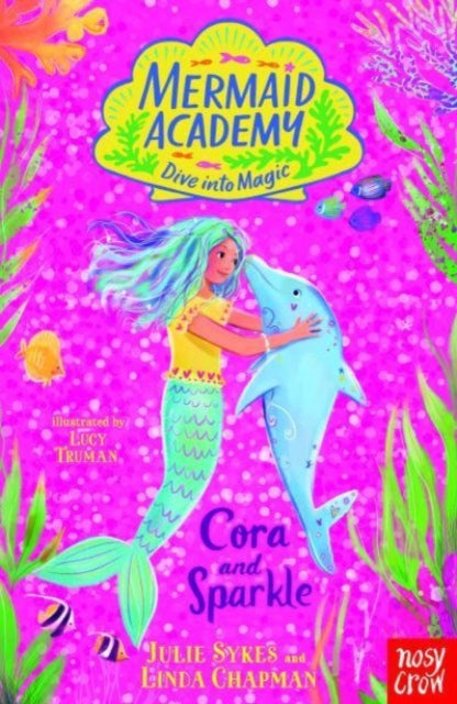 Book cover of: Mermaid Academy: Cora and Sparkle. By: SYKES, JULIE
