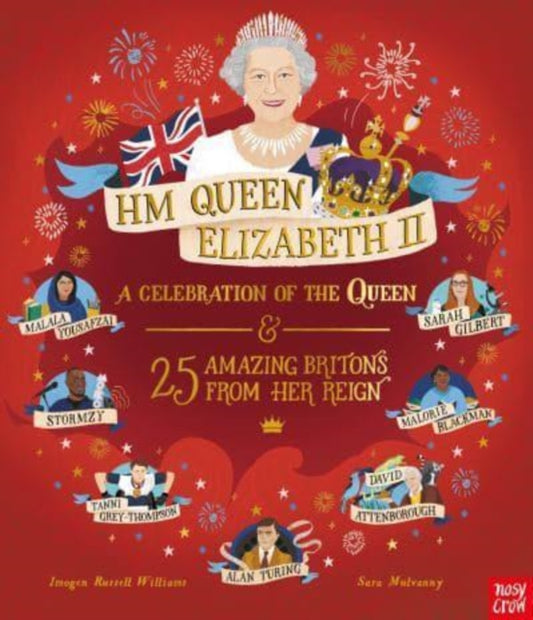 Book cover of: HM Queen Elizabeth II: A Celebration of the Queen and 25 Amazing Britons from Her Reign. By: Imogen Russell Williams