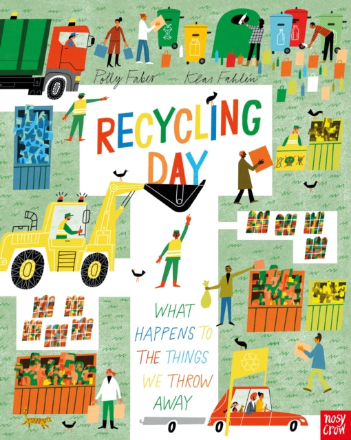 Recycling Day: What Happens to the Things We Throw Away 9781839949487 FABER, POLLY