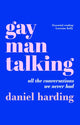 Book cover of: Gay Man Talking. By: Daniel Harding