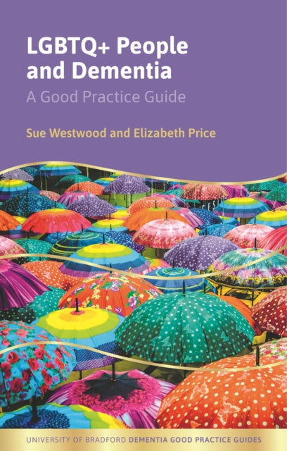 Book cover of: LGBTQ+ People and Dementia. By: Sue Westwood