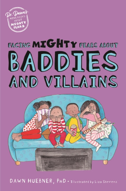 Book cover of: Facing Mighty Fears About Baddies and Villains. By: Dawn Huebner