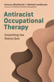 Book cover of: Antiracist Occupational Therapy. By: Musharrat J. Ahmed-Landeryou