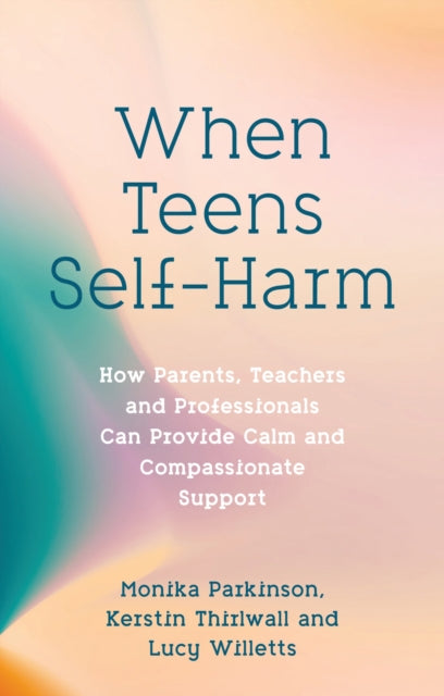 Book cover of: When Teens Self-Harm. By: Monika Parkinson