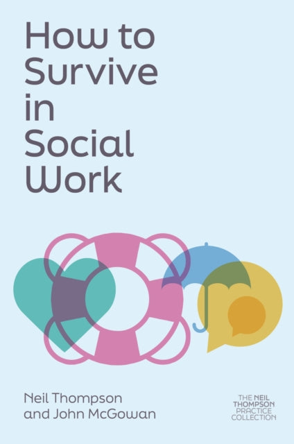 Book cover of: How to Survive in Social Work. By: Neil Thompson
