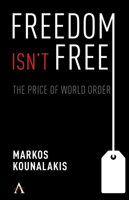 Book cover of: Freedom Isn't Free. By: Markos Kounalakis