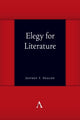 Book cover of: Elegy for Literature. By: Jeffrey T. Nealon