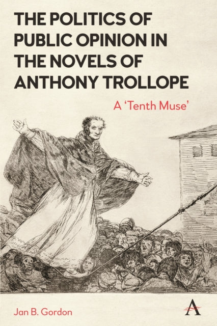 Book cover of: Politics of Public Opinion in the Novels of Anthony Trollope. By: Jan Gordon