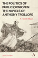 Book cover of: Politics of Public Opinion in the Novels of Anthony Trollope. By: Jan Gordon