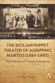 Book cover of: Sicilian Puppet Theater of Agrippino Manteo (1884-1947). By: Jo Ann Cavallo
