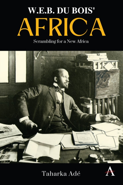 Book cover of: W. E. B. Du Bois’ Africa. By: Taharka Ade