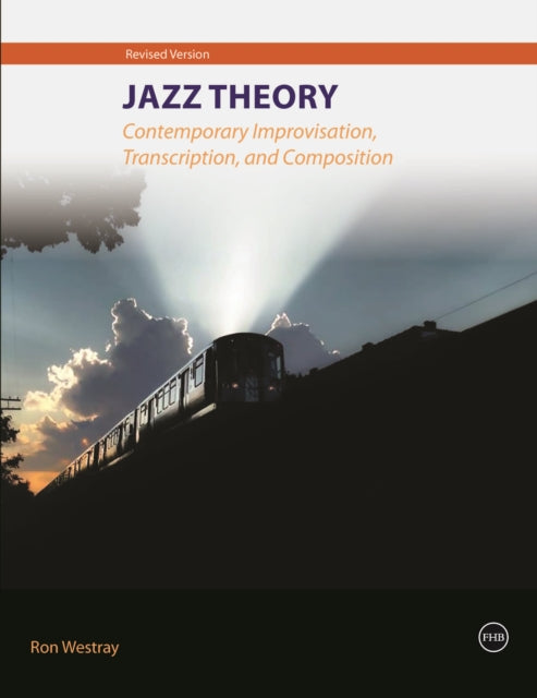 Book cover of: Jazz Theory – Contemporary Improvisation, Transcription and Composition. By: Ron Westray