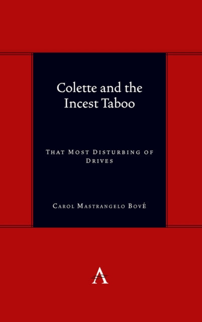 Book cover of: Colette and the Incest Taboo. By: Carol Mastrangelo Bove
