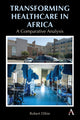 Book cover of: Transforming Healthcare in Africa. By: Robert Dibie