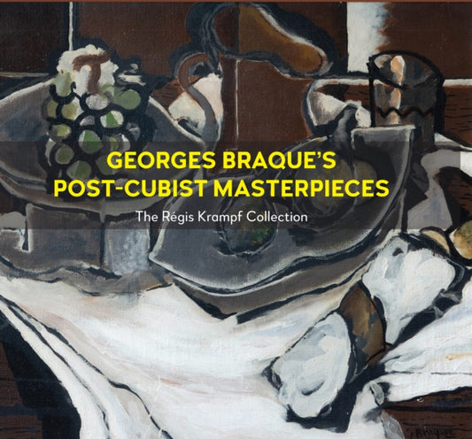 Book cover of: Georges Braque’s Post-Cubism Masterpieces. By: Regis Krampf