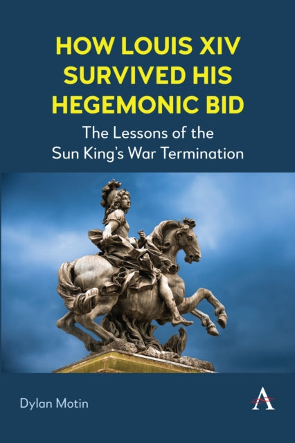 Book cover of: How Louis XIV Survived His Hegemonic Bid