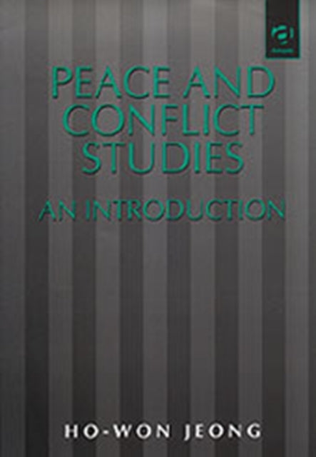 Book cover of: Peace and Conflict Studies. By: Ho-Won Jeong