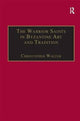Book cover of: Warrior Saints in Byzantine Art and Tradition. By: Christopher Walter