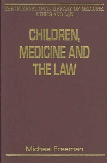 Book cover of: Children, Medicine and the Law. By: Michael Freeman