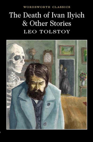 Death of Ivan Ilyich & Other Stories