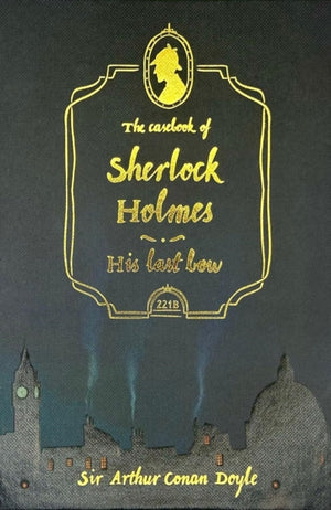 Casebook of Sherlock Holmes & His Last Bow (Collector's Edition)