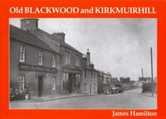 Book cover of: Old Blackwood and Kirkmuirhill. By: James Hamilton