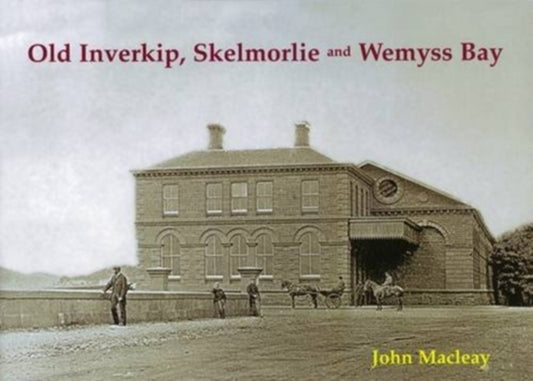 Book cover of: Old Inverkip, Skelmorlie and Wemyss Bay